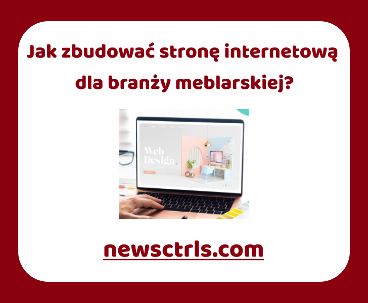 Jak zbudować stronę internetową dla branży meblarskiej review