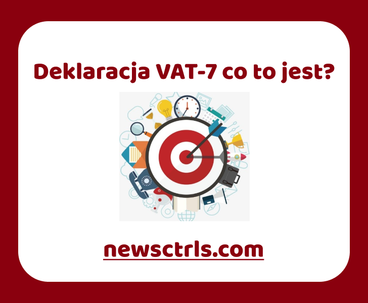 Deklaracja VAT-7 co to jest review