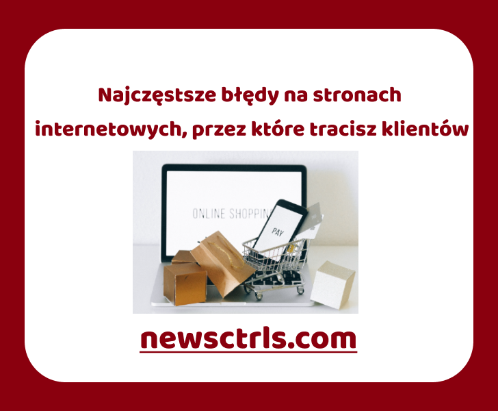 Najczęstsze błędy na stronach internetowych, przez które tracisz klientów review