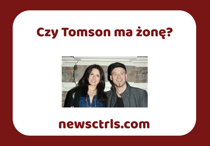 Czy Tomson ma żonę? reviews