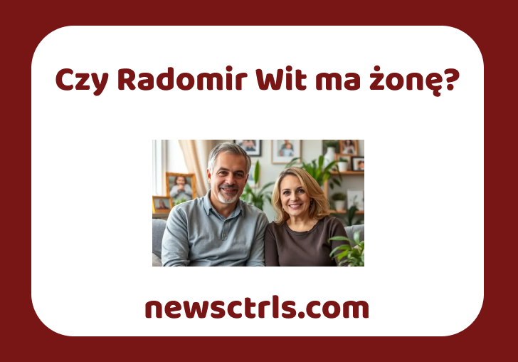 Czy Radomir Wit ma żonę? review