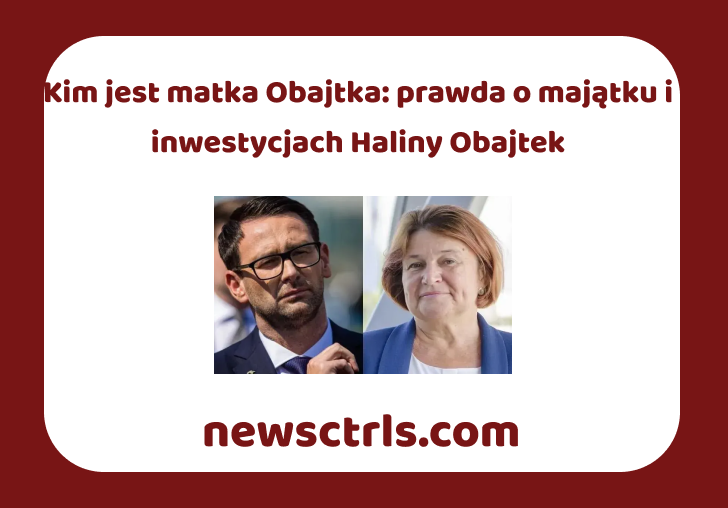 Kim jest matka Obajtka: prawda o majątku i inwestycjach Haliny Obajtek review