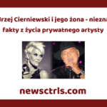 Andrzej Cierniewski i jego żona - nieznane fakty z życia prywatnego artysty review