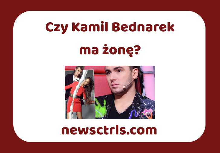 Czy Kamil Bednarek ma żonę? review