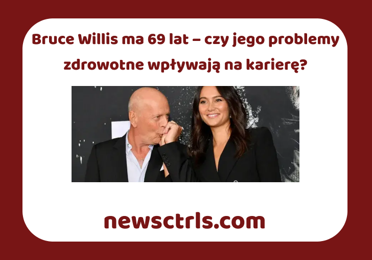 Bruce Willis ma 69 lat – czy jego problemy zdrowotne wpływają na karierę? review