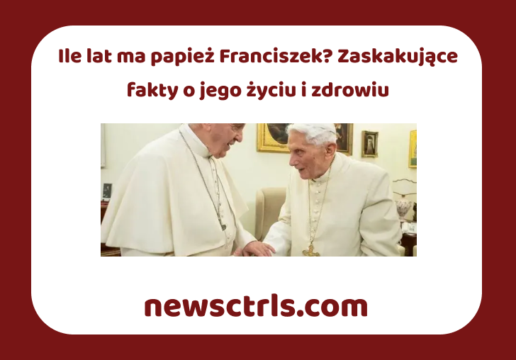 Ile lat ma papież Franciszek? Zaskakujące fakty o jego życiu i zdrowiu review