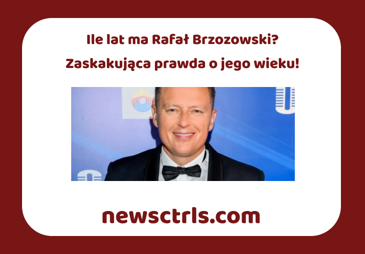 Ile lat ma Rafał Brzozowski? Zaskakująca prawda o jego wieku! review