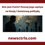 Kim jest Putin? Poznaj jego wpływ na Rosję i światową politykę