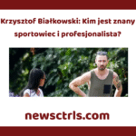 Krzysztof Białkowski: Kim jest znany sportowiec i profesjonalista?