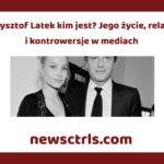 Krzysztof Latek kim jest? Jego życie, relacje i kontrowersje w mediach