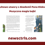 Kultowe utwory z Akademii Pana Kleksa: Muzyczna magia bajki