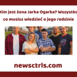 Kim jest żona Jarka Ogarka? Wszystko co musisz wiedzieć o jego rodzinie