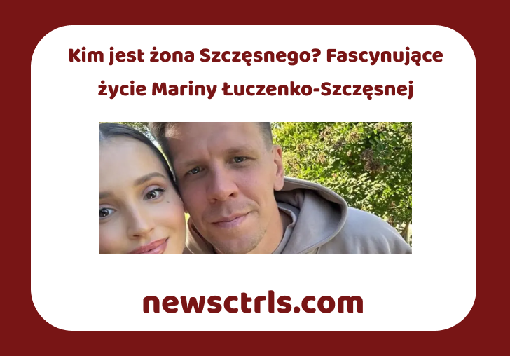 Kim jest żona Szczęsnego? Fascynujące życie Mariny Łuczenko-Szczęsnej review