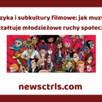 Muzyka i subkultury filmowe: jak muzyka kształtuje młodzieżowe ruchy społeczne