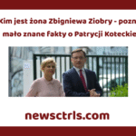 Kim jest żona Zbigniewa Ziobry - poznaj mało znane fakty o Patrycji Koteckiej review