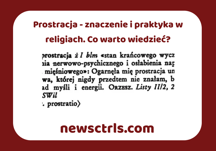 Prostracja - znaczenie i praktyka w religiach. Co warto wiedzieć?