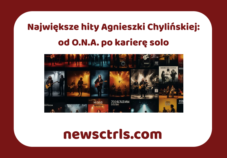 Największe hity Agnieszki Chylińskiej: od O.N.A. po karierę solo review