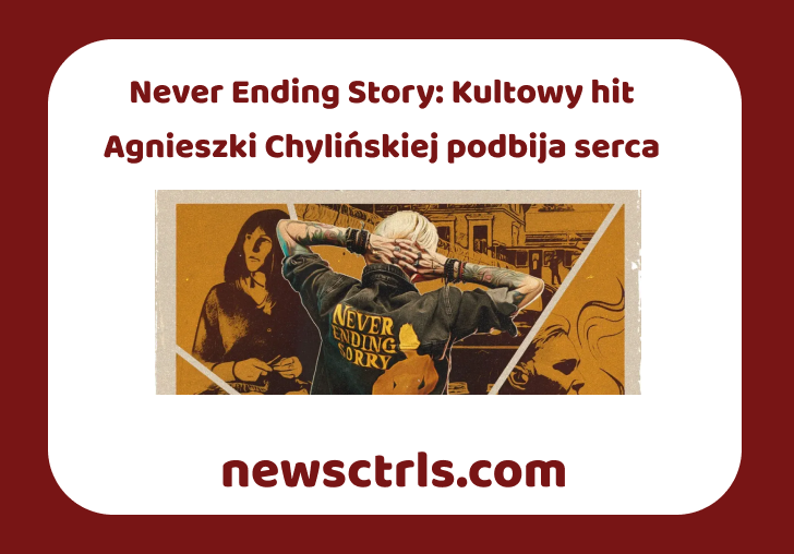 Never Ending Story: Kultowy hit Agnieszki Chylińskiej podbija serca