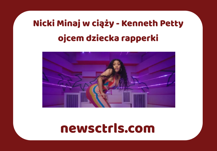Nicki Minaj w ciąży - Kenneth Petty ojcem dziecka rapperki