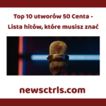Top 10 utworów 50 Centa - Lista hitów, które musisz znać