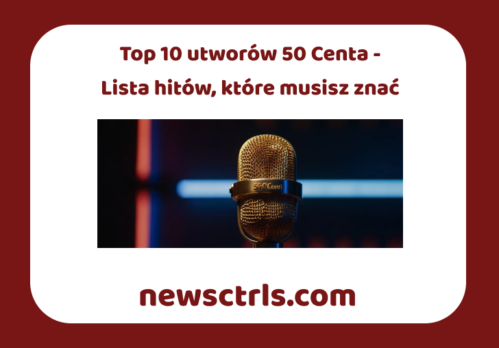 Top 10 utworów 50 Centa - Lista hitów, które musisz znać